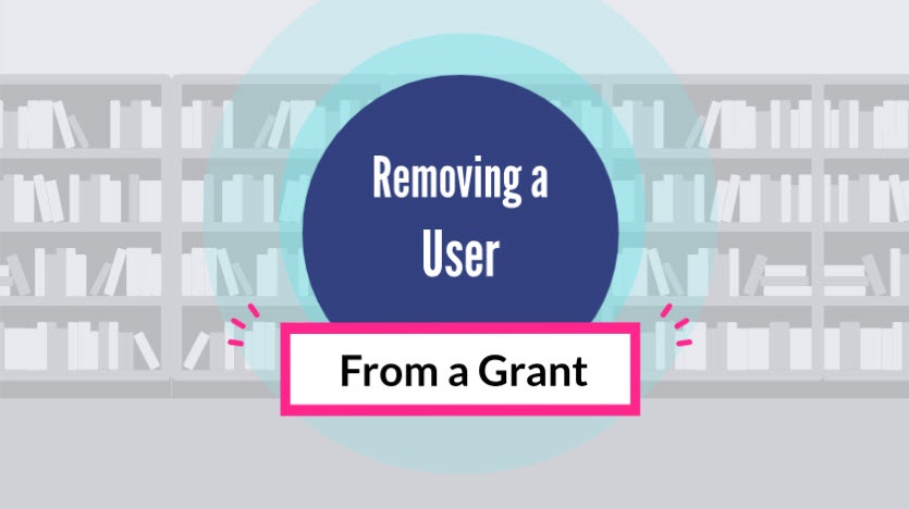 Image and Shortcut to Removing a User from a Grant