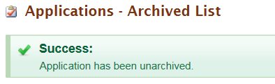 Application Unarchive Success Message stating application has been unarchived