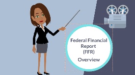 Thumbnail to Federal Financial Report (FFR) Overview Video